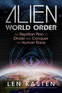 Kasten, Len | Alien world order : The reptilian plan to divide and conquer the human race
