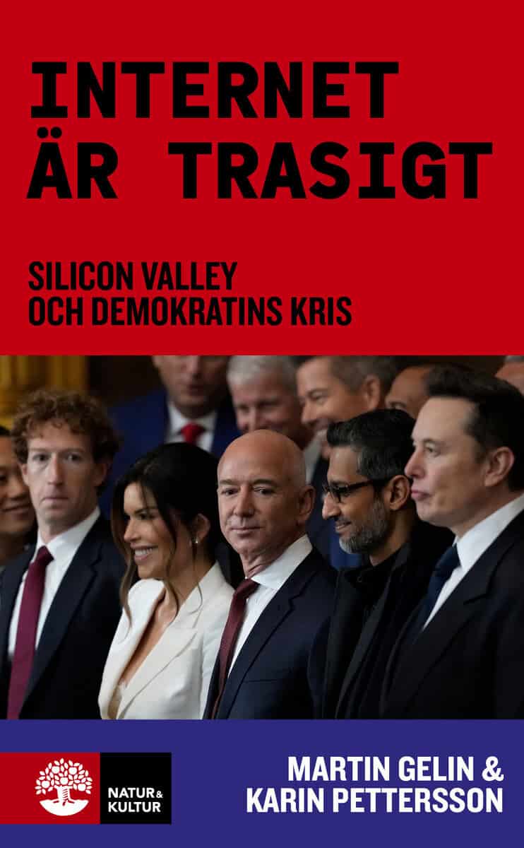 Pettersson, Karin | Gelin, Martin | Internet är trasigt : Silicon Valley och demokratins kris