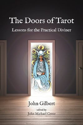 Gilbert, John | Greer, John Michael | The Doors of Tarot : Lessons for the Practical Diviner