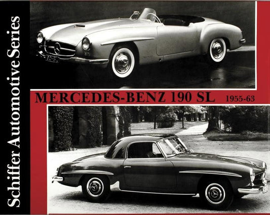 Schiffer Publishing, Ltd. | Mercedes-benz 190sl 1955-1963
