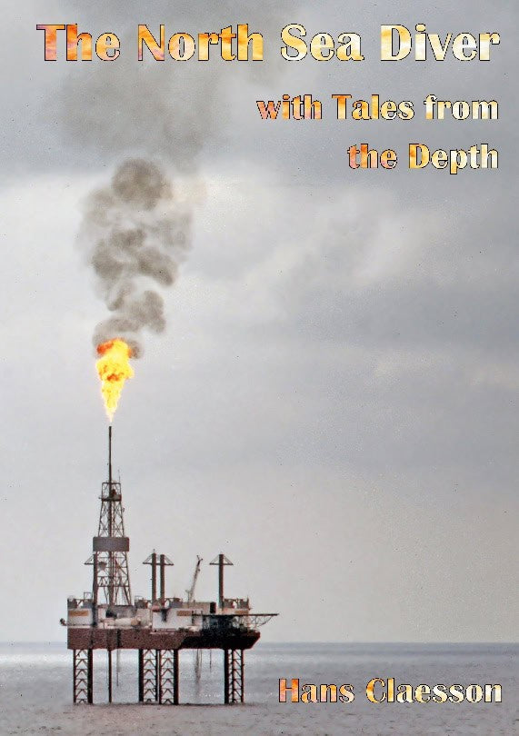 Claesson, Hans | The North Sea diver with tales from the depth