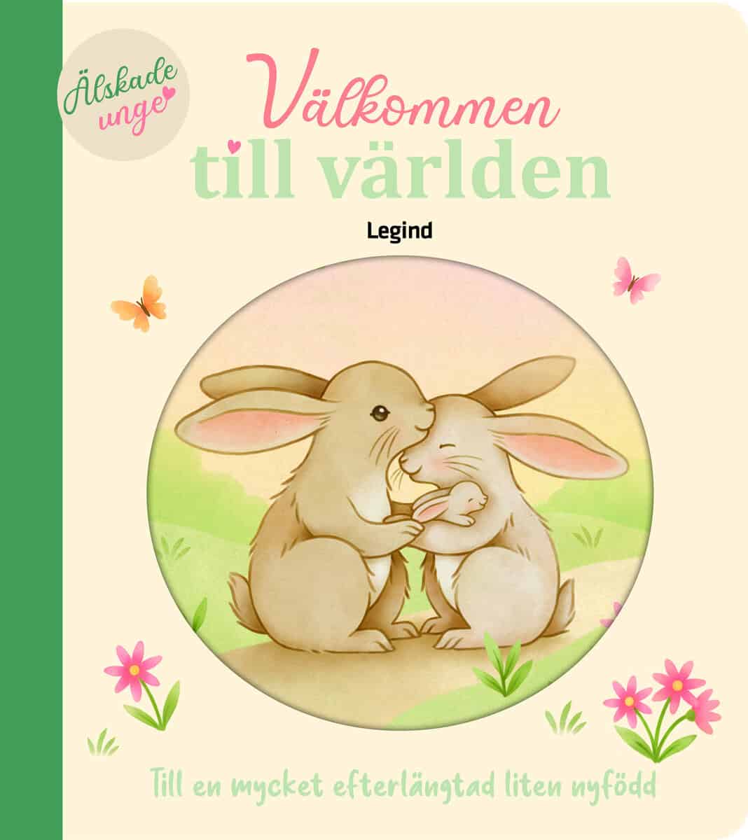 Stajner, Nina | Välkommen till världen : Till en mycket efterlängtad liten nyfödd