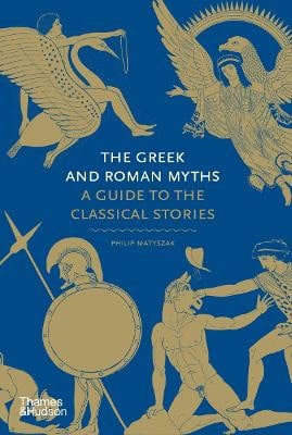 Matyszak, Philip | The Greek and Roman Myths