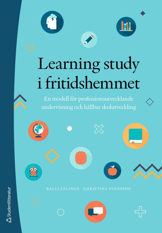 Lelinge, Balli | Svensson, Christina | Learning study i fritidshemmet : En modell för professionsutvecklande undervisnin...