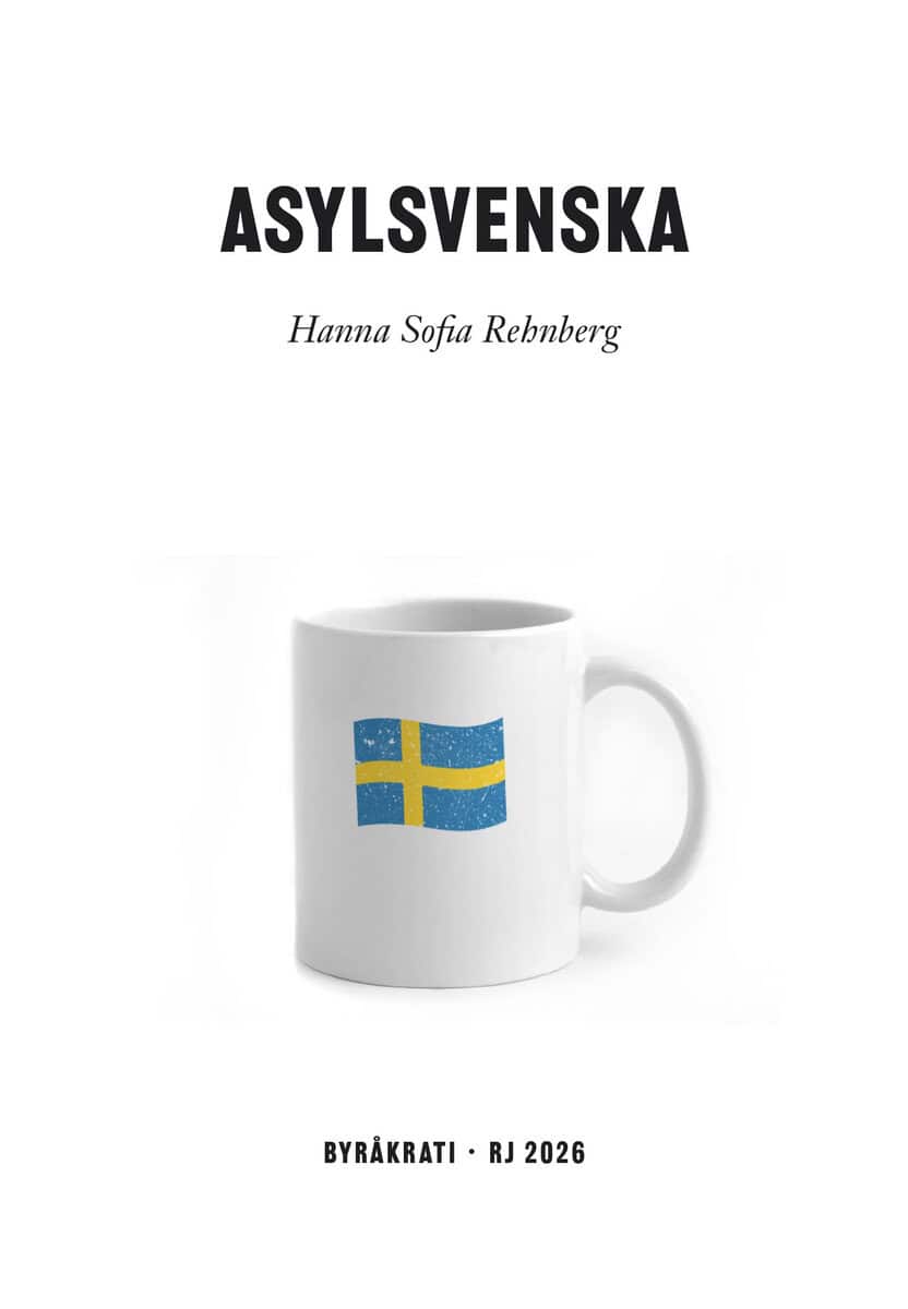 Rehnberg, Hanna Sofia | Asylsvenska (RJ 2026 : Byråkrati)