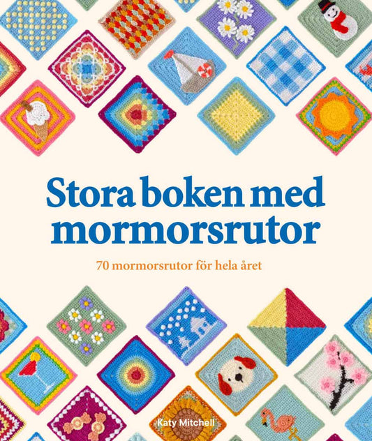 Mitchell, Katy | Stora boken med mormorsrutor : 70 mormorsrutor för hela året