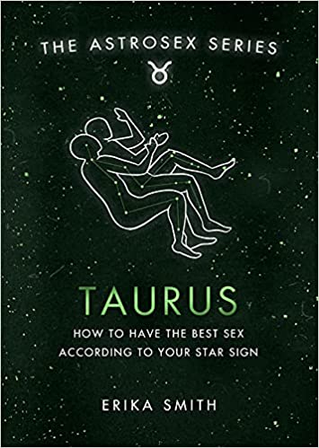 Erika W. Smith | Astrosex : Taurus
