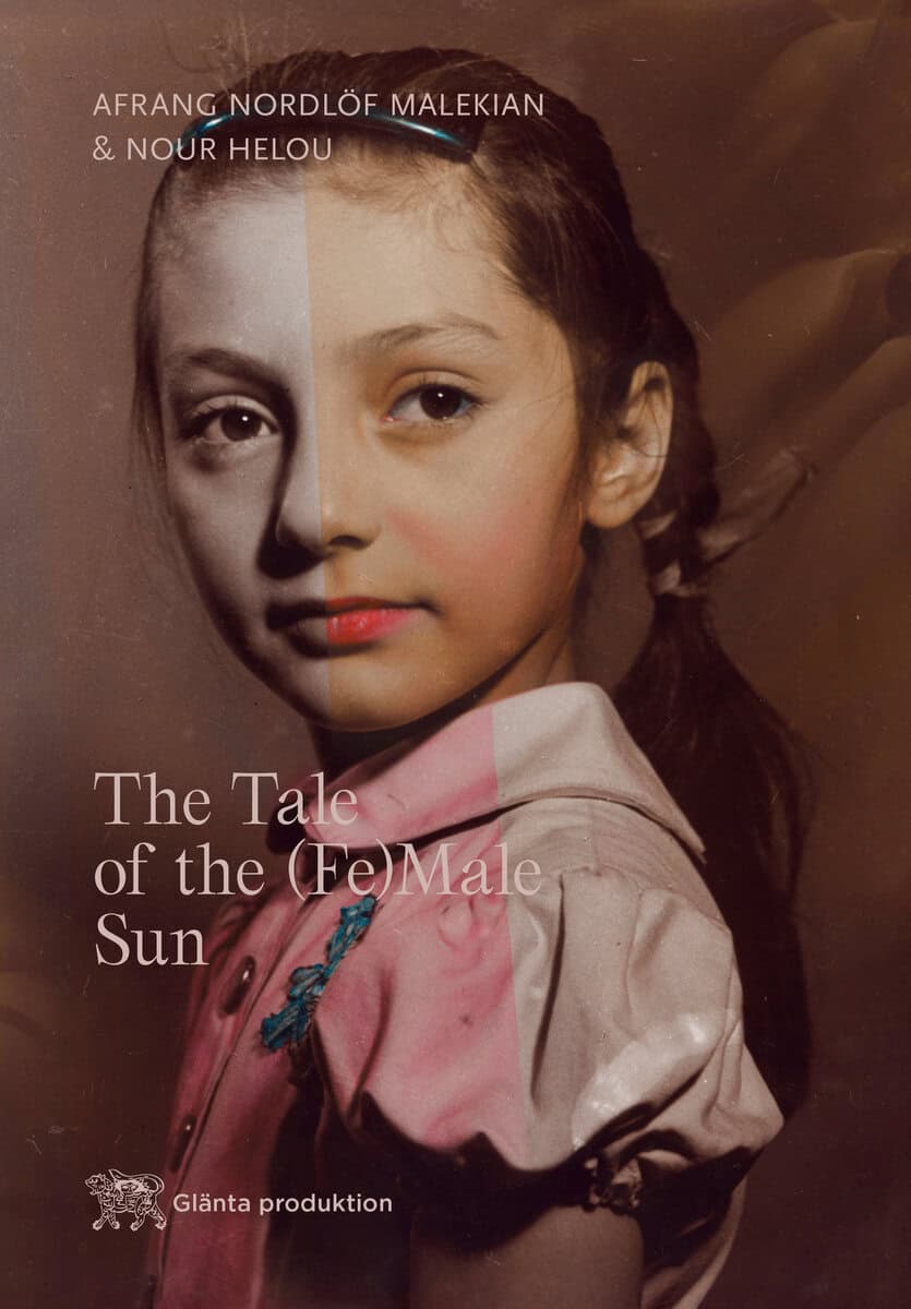 Nordlöf Malekian, Afrang | Helou, Nour | The tale of the (fe)male sun