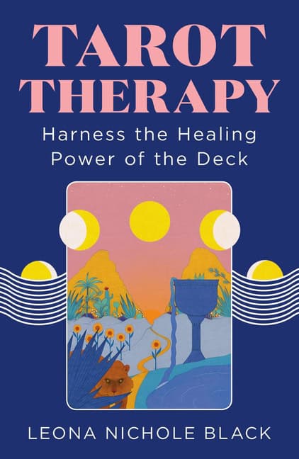 Black, Lenoa Nichole | Tarot Therapy : Harness The Healing Power Of The Deck