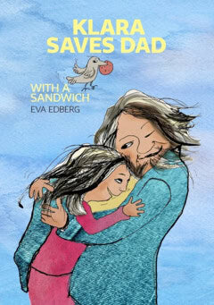 Edberg, Eva | Klara saves Dad with a sandwich
