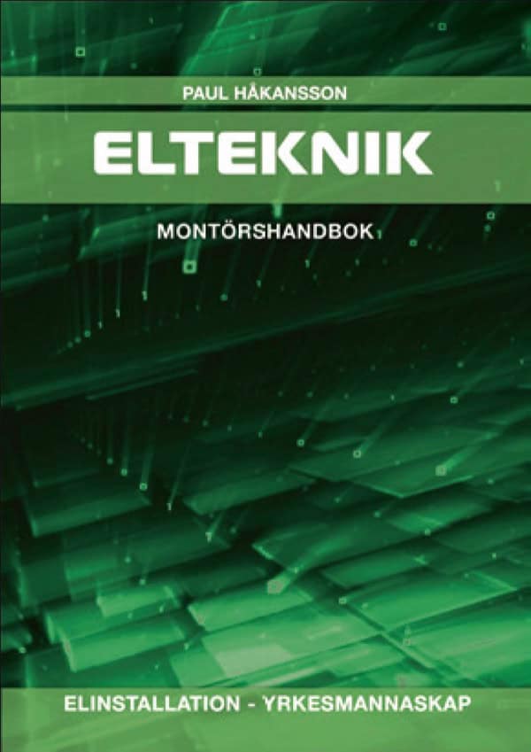 Håkansson, Paul | Elteknik Elinstallation Yrkesmannaskap, montörshandbok