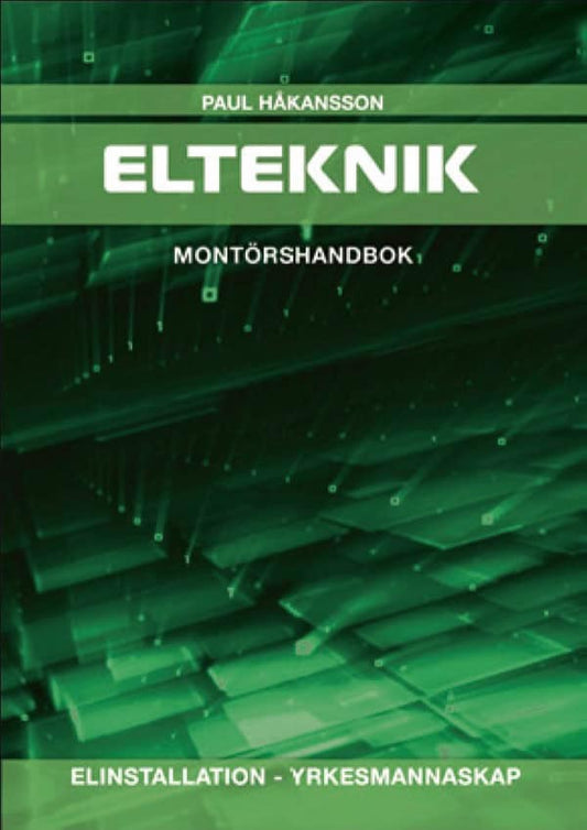 Håkansson, Paul | Elteknik Elinstallation Yrkesmannaskap, montörshandbok