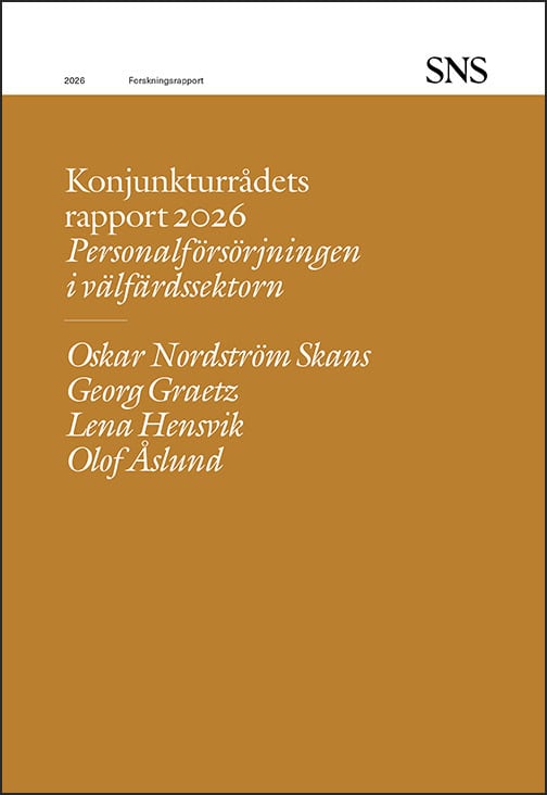 Nordström Skans, Oskar | Graetz, Georg | Hensvik, Lena | Åslund, Olof | Konjunkturrådets rapport 2026 : Personalförsörjn...