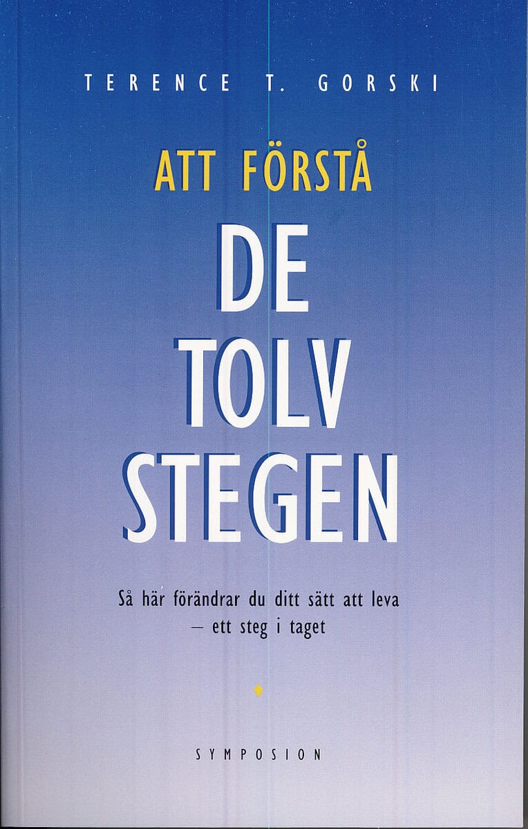 Gorski, Terence T. | Att förstå de Tolv stegen : En tolkning och vägledning