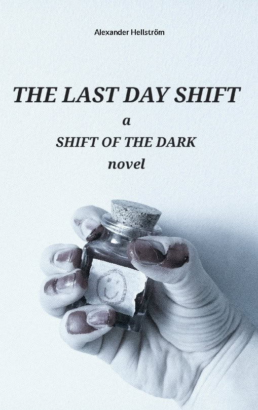 Hellström, Alexander | The last day shift