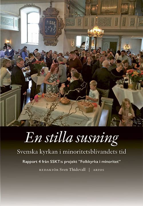 Ahlstrand, Kajsa | Aldén, Ann | et al | En stilla susning : Svenska kyrkan i minoritetsblivandets tid