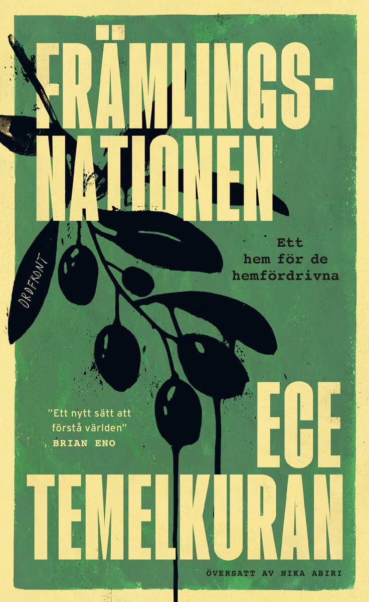 Temelkuran, Ece | Främlingsnationen : Ett hem för de hemfördrivna