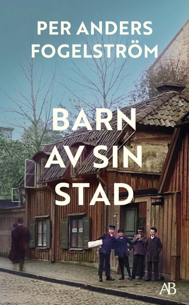 Fogelström, Per Anders | Barn av sin stad