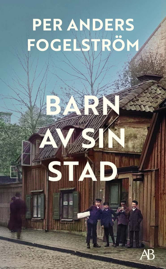 Fogelström, Per Anders | Barn av sin stad