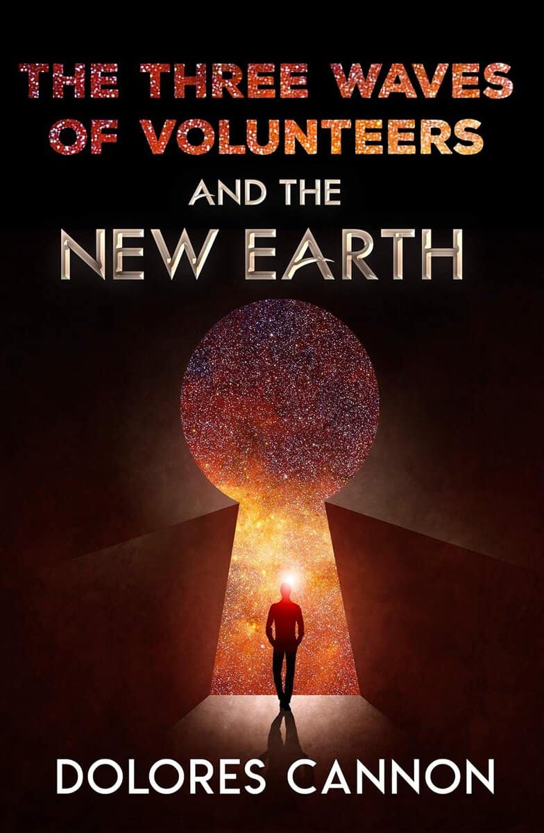 Cannon, Dolores (dolores Cannon) | Three waved of volunteers and the new earth