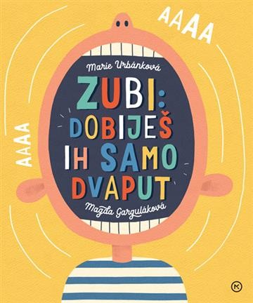 Urbánková, Marie | Garguláková, Magda | Zubi : Dobiješ ih samo dvaput