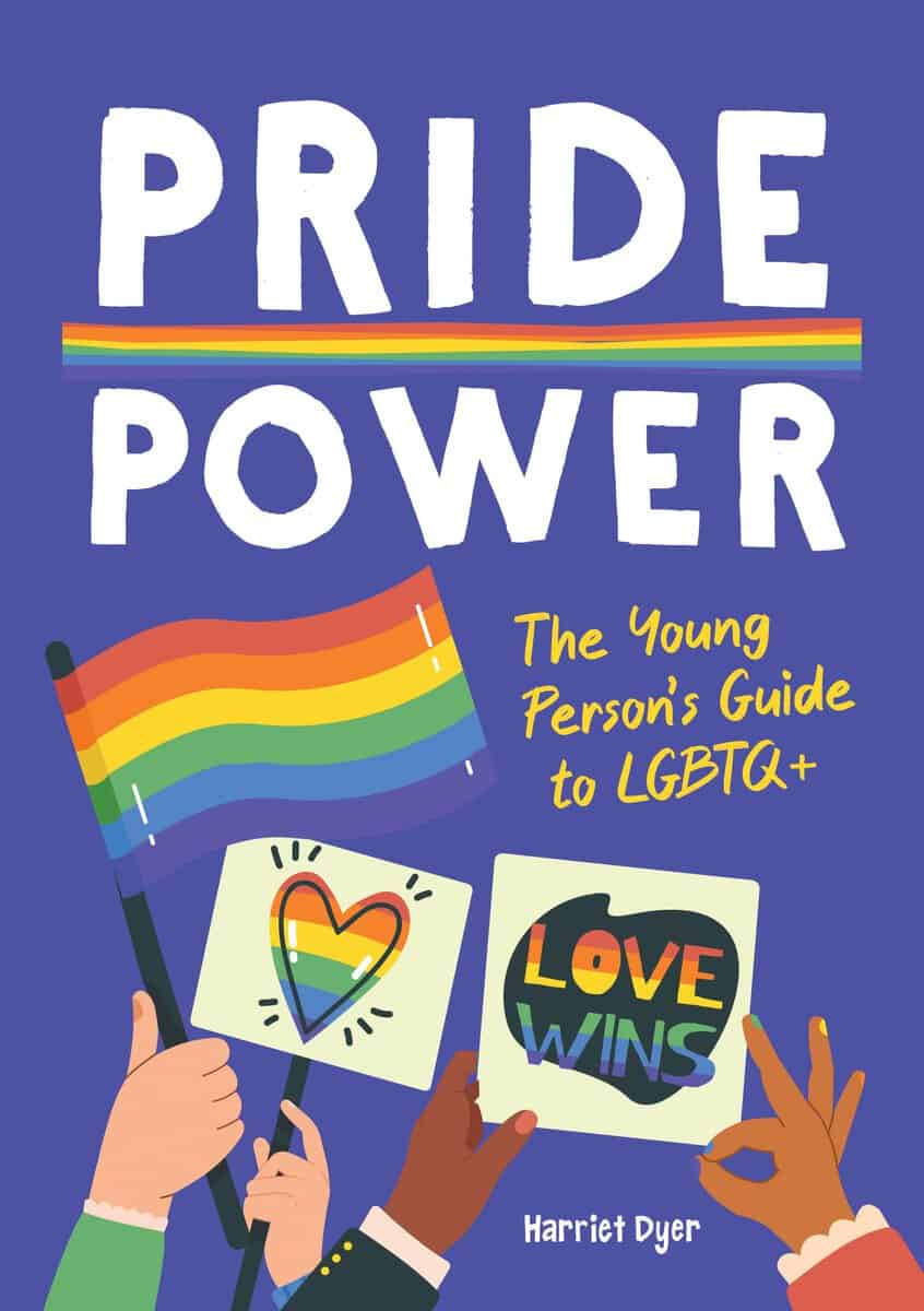 Dyer, Harriet | Pride Power : The Young Person's Guide to LGBTQ+