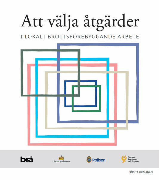 Nilsson Andersson, Ida | Odèn, Niklas | Att välja åtgärder : I lokalt brottsförebyggande arbete.