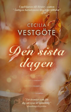 Vestgöte, Cecilia | Den sista dagen