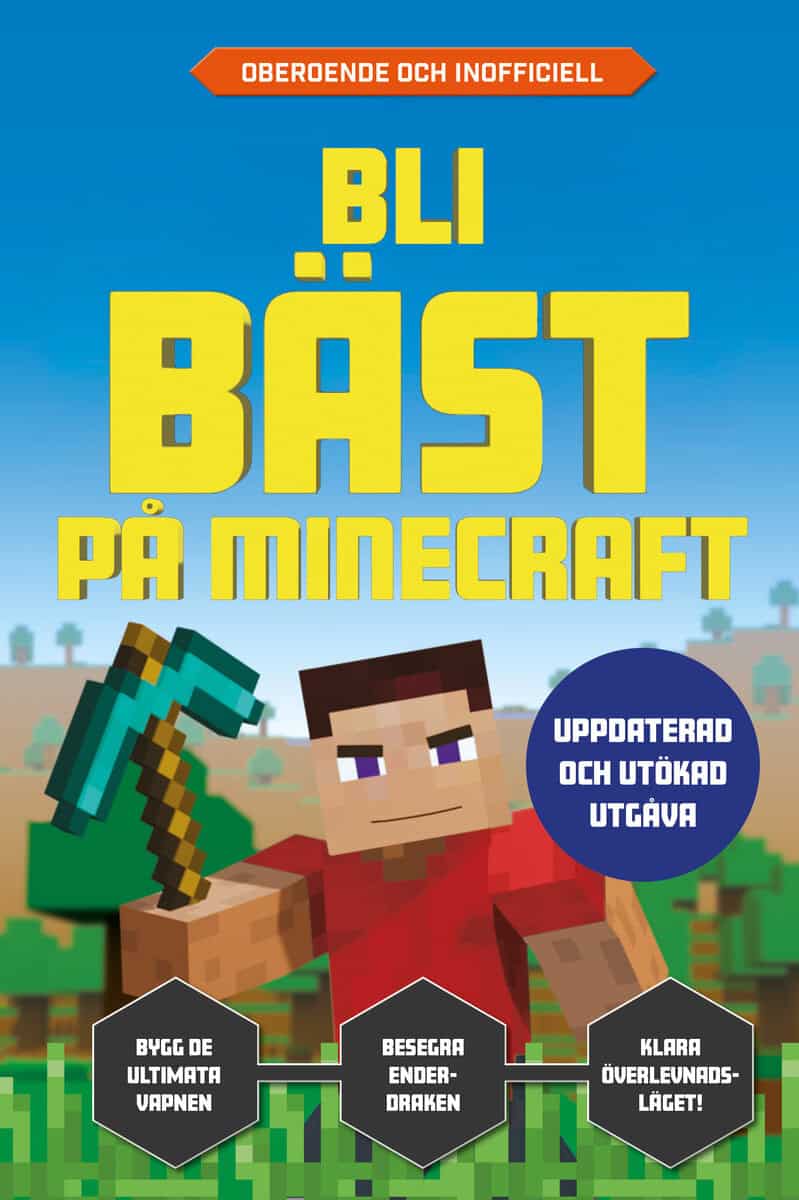Pettman, Kevin | Robson, Eddie | Bli bäst på Minecraft : Uppdaterad och utökad utgåva