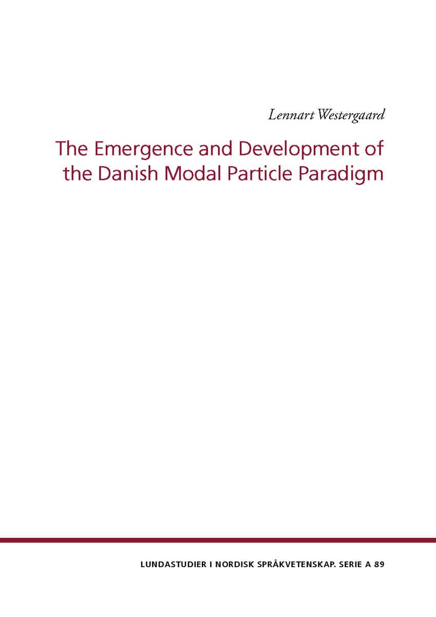 Westergaard, Lennart | The emergence and development of the Danish modal particle paradigm