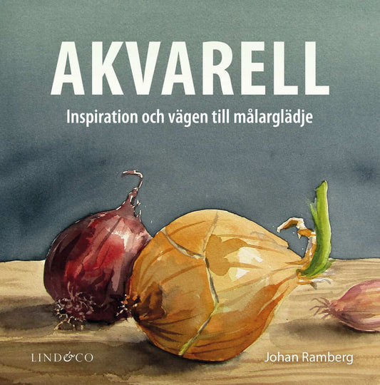 Ramberg, Johan | Akvarell : Inspiration och vägen till målarglädje