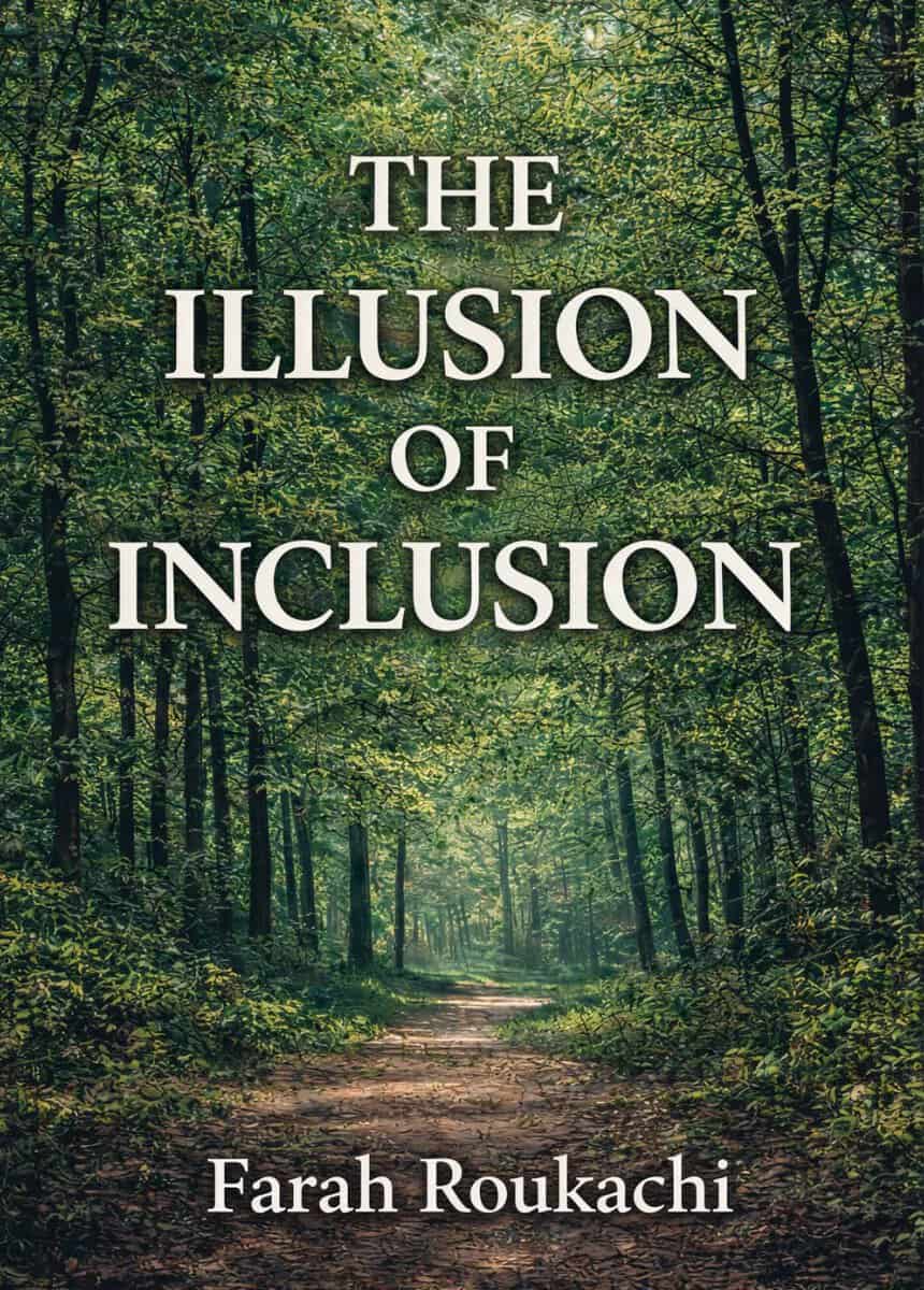 Roukachi, Farah | The Illusion of Inclusion