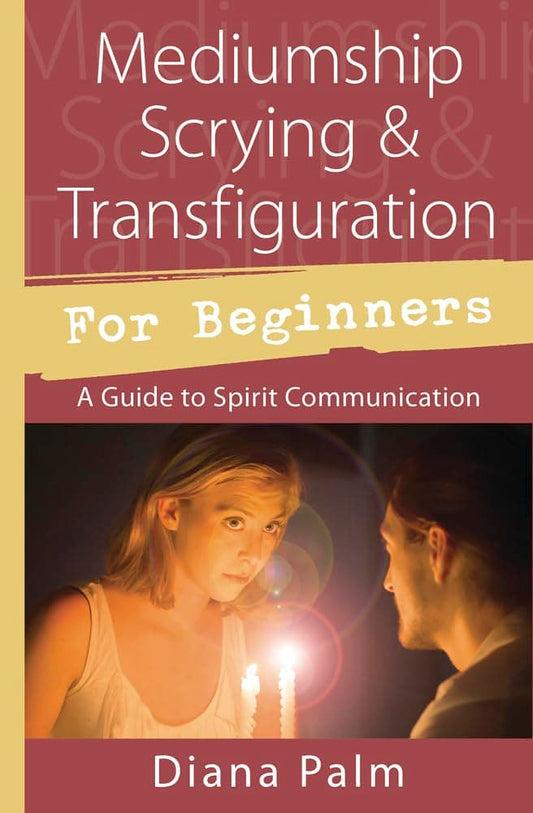 Palm, Diana | Mediumship scrying & transfiguration for beginners