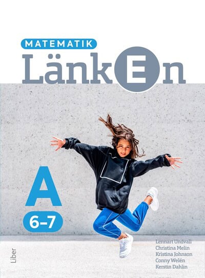 Undvall, Lennart | Melin, Christina | Johnson, Kristina | Dahlin, Kerstin | Welén, Conny | Matematik Länken 6-7 A-boken
