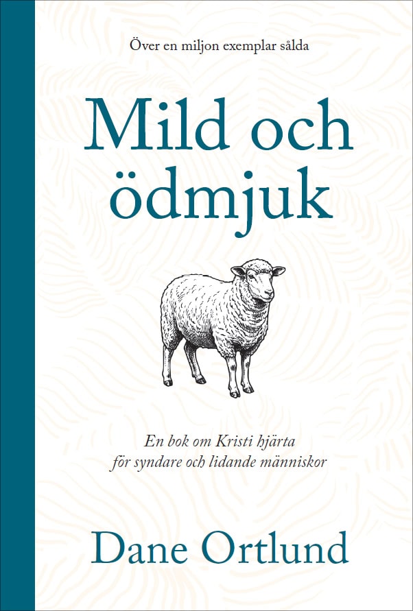 Ortlund, Dane | Mild och ödmjuk : En bok om Kristi hjärta för syndare och lidande människor