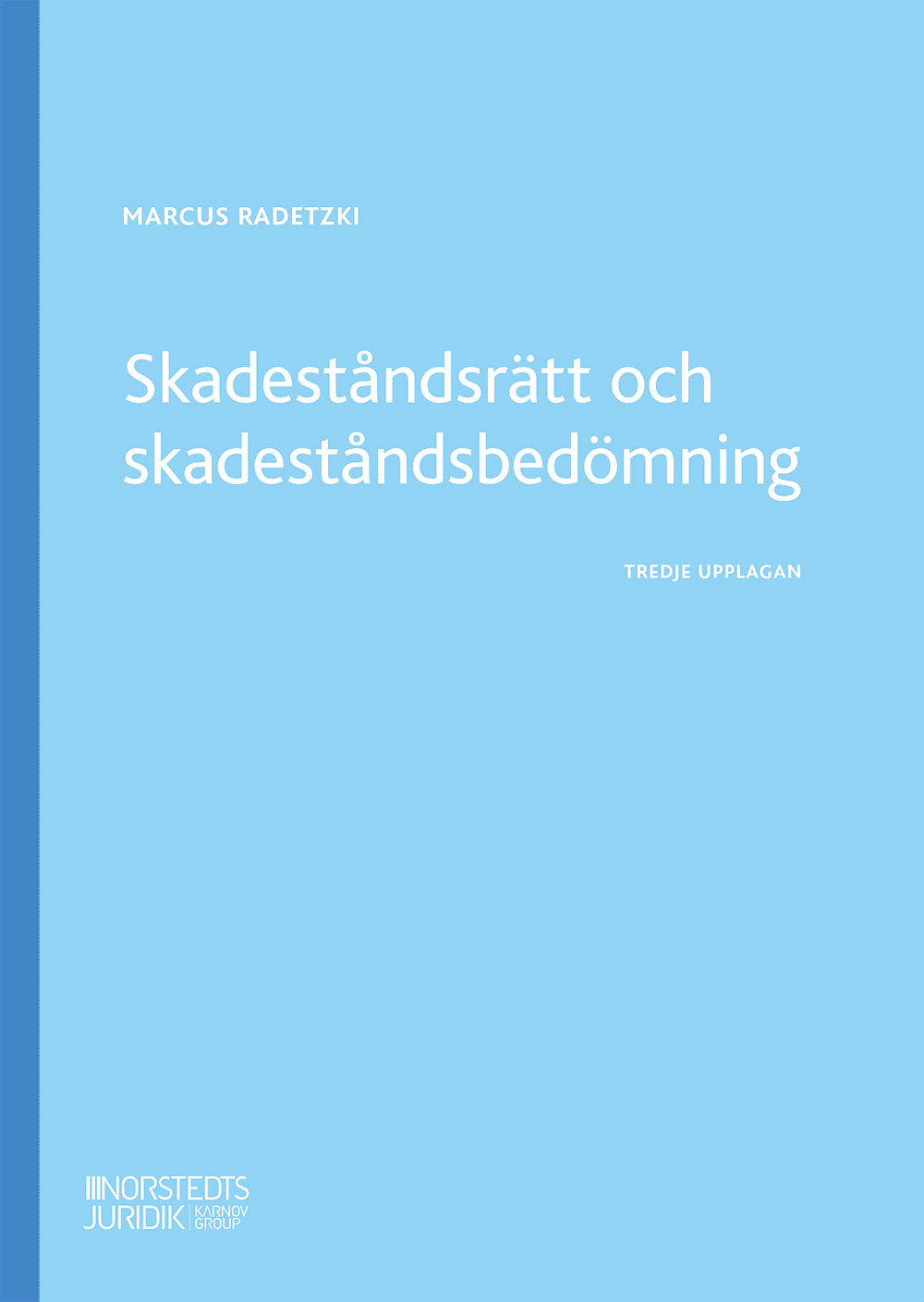 Radetzki, Marcus | Skadeståndsrätt och skadeståndsbedömning