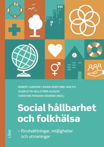 Larsson, Robert | Norfjord van Zyl, Maria | Hellström-Olsson, Charlotta | Persson Osowski, Christine | Social hållbarhet...