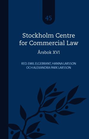 Elgebrant, Emil | Larsson, Hanna | Park Larsson, Alexandra [red.] | Stockholm Centre for Commercial Law Årsbok XVI