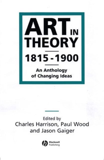 Gaiger, Jason | Art in theory 1815-1900 : An anthology of changing ideas