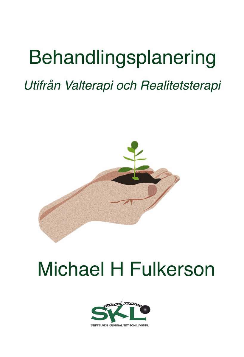 Fulkersson, Michael | Behandlingsplanering : Utifrån valterapi eller realitetsterapi