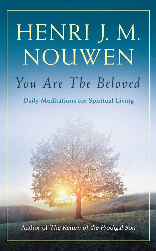 Nouwen, Henri J. M. | You are the beloved : Daily meditations for spiritual living