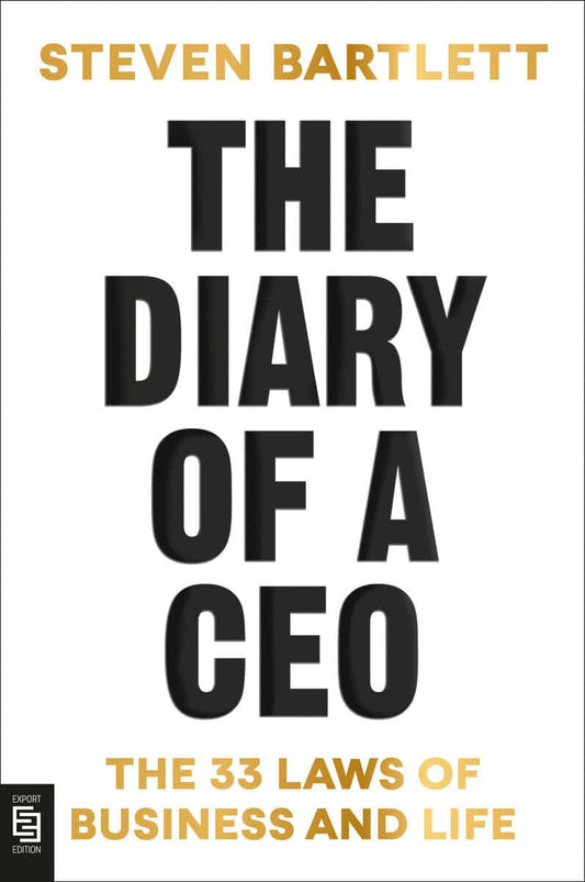 Bartlett, Steven | The Diary of a CEO : The 33 Laws of Business and Life