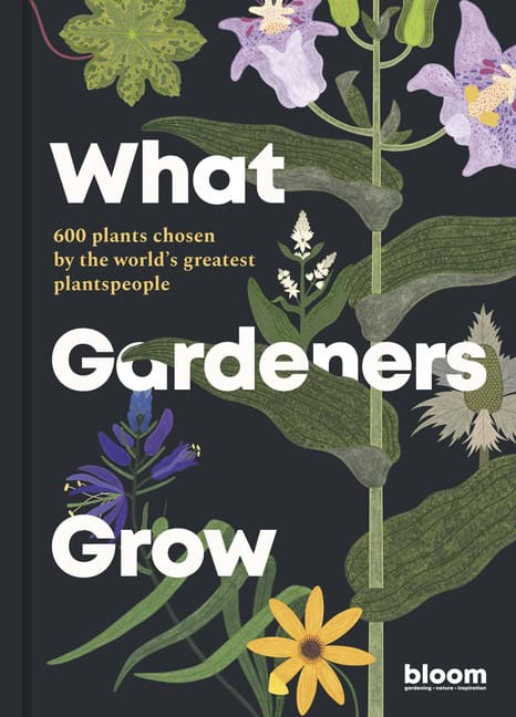 Bloom | What Gardeners Grow