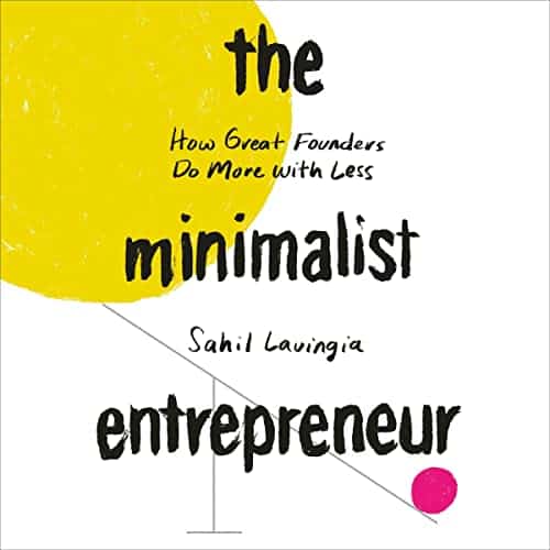 Sahil  Lavingia | Minimalist Entrepreneur, The
