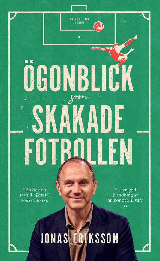 Eriksson, Jonas | Ögonblick som skakade fotbollen
