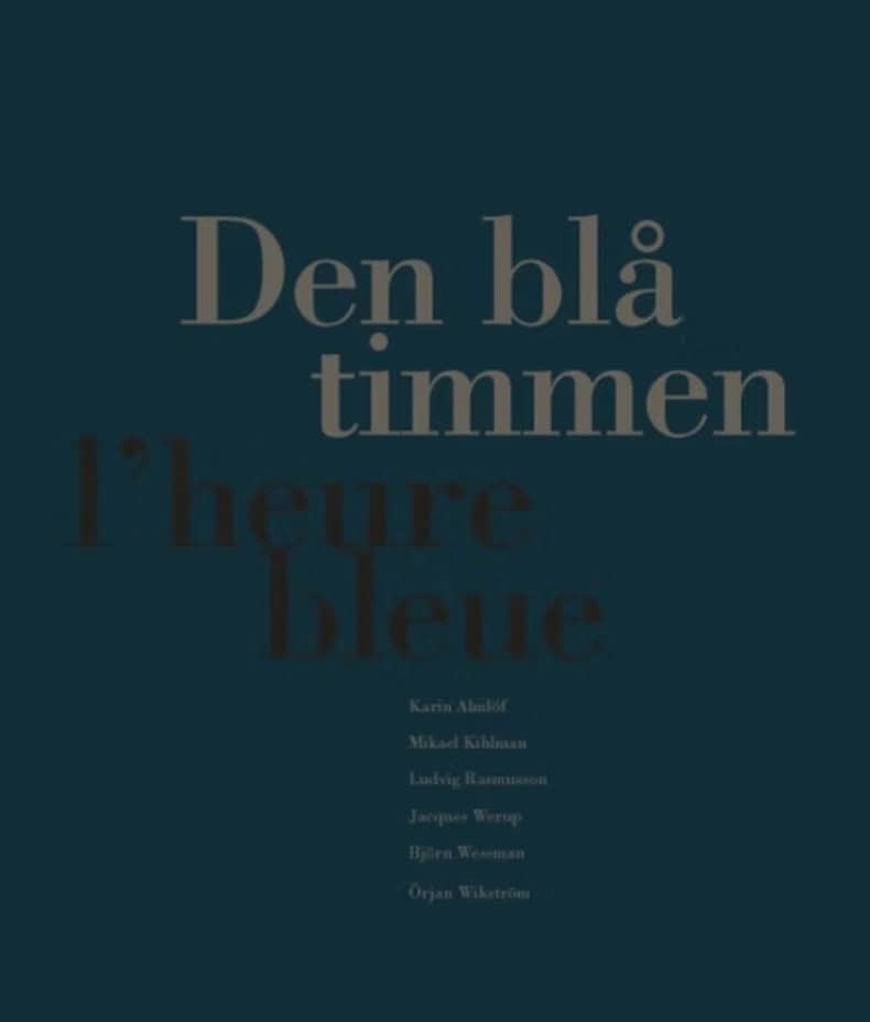 Rasmusson, Ludvig | Werup, Jacques | Den blå timmen : L'heure bleue