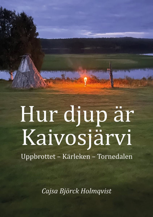 Björck Holmqvist, Cajsa | Hur djup är Kaivosjärvi
