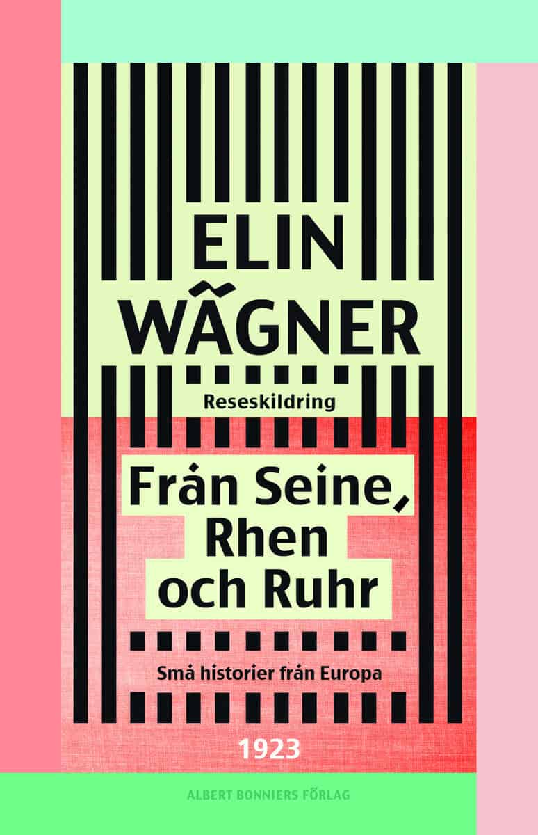 Wägner, Elin | Från Seine, Rhen och Ruhr : Små historier från Europa