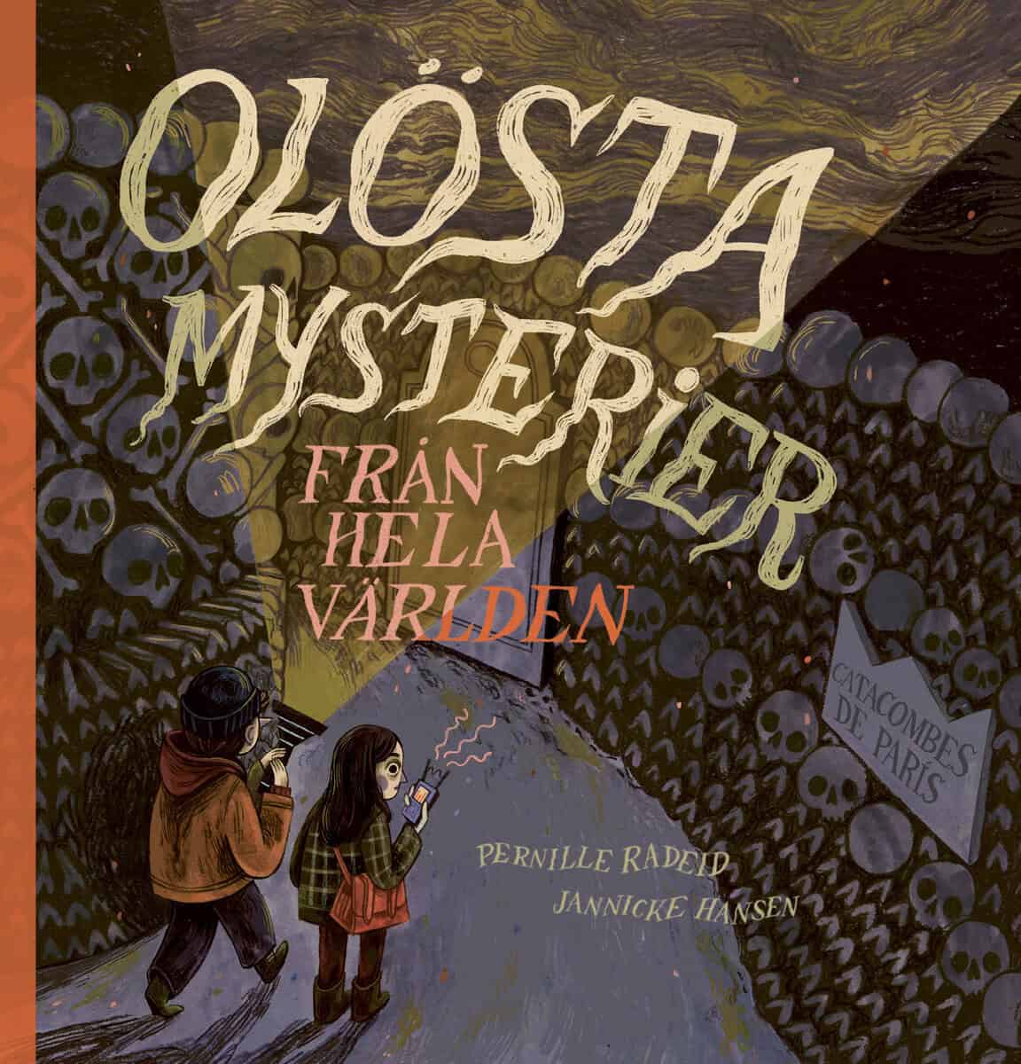Radeid, Pernille | Hansen, Jannicke | Olösta mysterier : Från hela världen