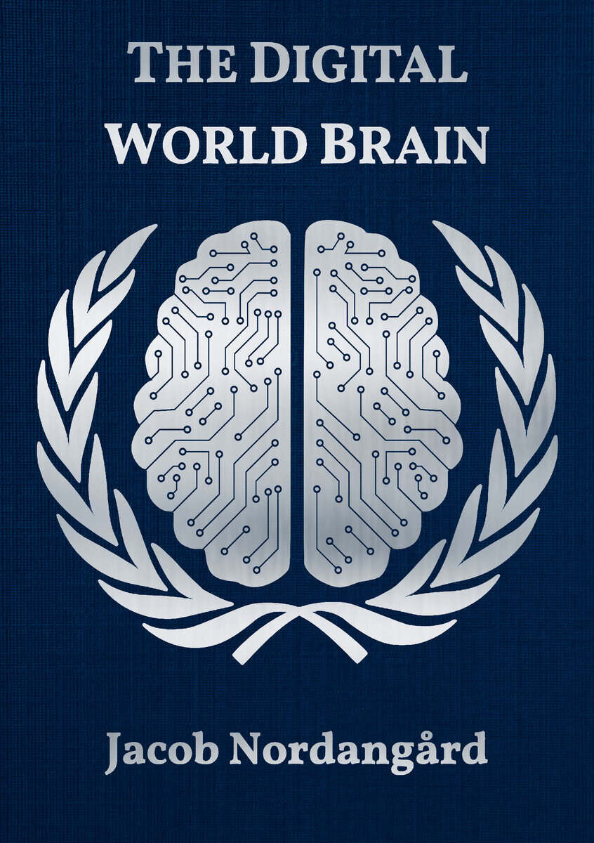 Nordangård, Jacob | The digital world brain : Our common agenda and the pact for the future